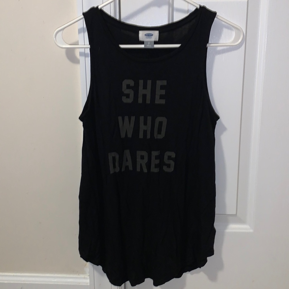 Old Navy “she who dares” tank top